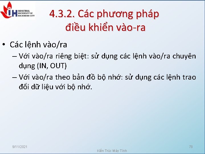 4. 3. 2. Các phương pháp điều khiển vào-ra • Các lệnh vào/ra –