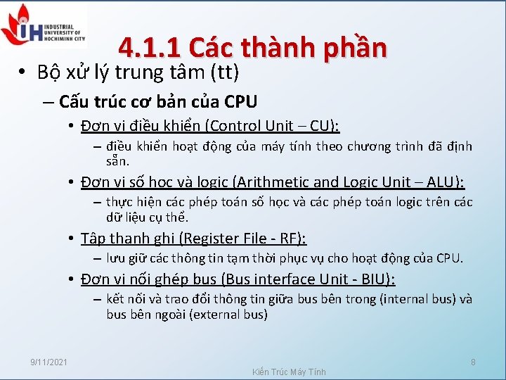 4. 1. 1 Các thành phần • Bộ xử lý trung tâm (tt) –