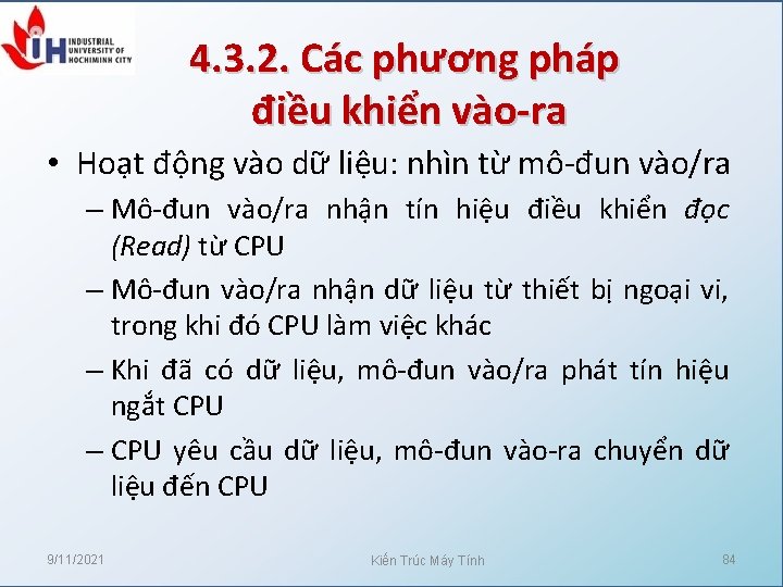 4. 3. 2. Các phương pháp điều khiển vào-ra • Hoạt động vào dữ