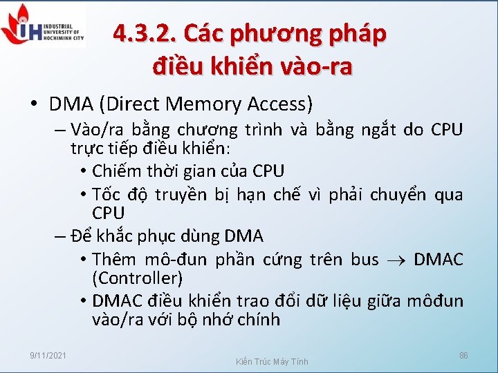 4. 3. 2. Các phương pháp điều khiển vào-ra • DMA (Direct Memory Access)