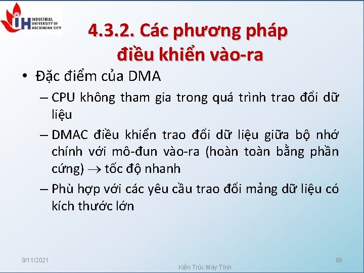 4. 3. 2. Các phương pháp điều khiển vào-ra • Đặc điểm của DMA