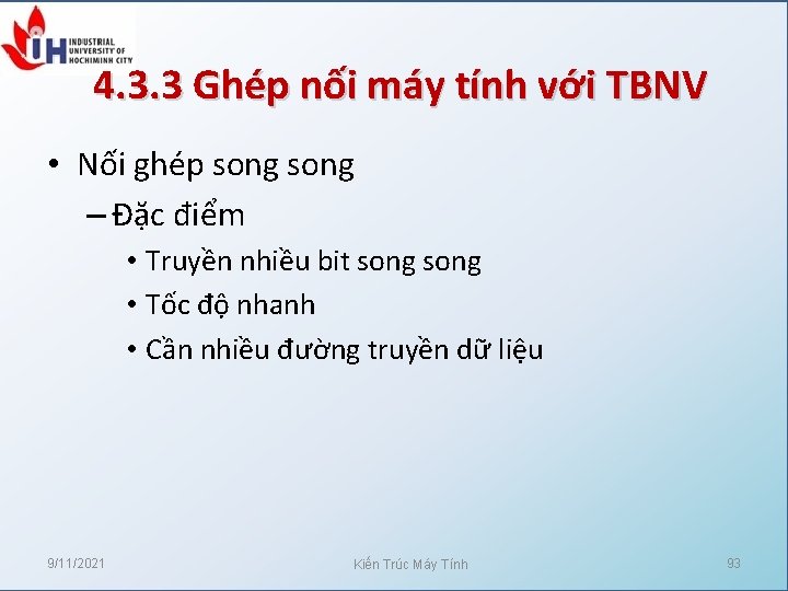 4. 3. 3 Ghép nối máy tính với TBNV • Nối ghép song –