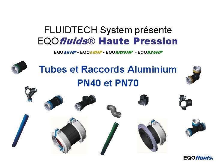 FLUIDTECH System présente EQOfluids® Haute Pression EQOair. HP - EQOoil. HP - EQOnitro. HP
