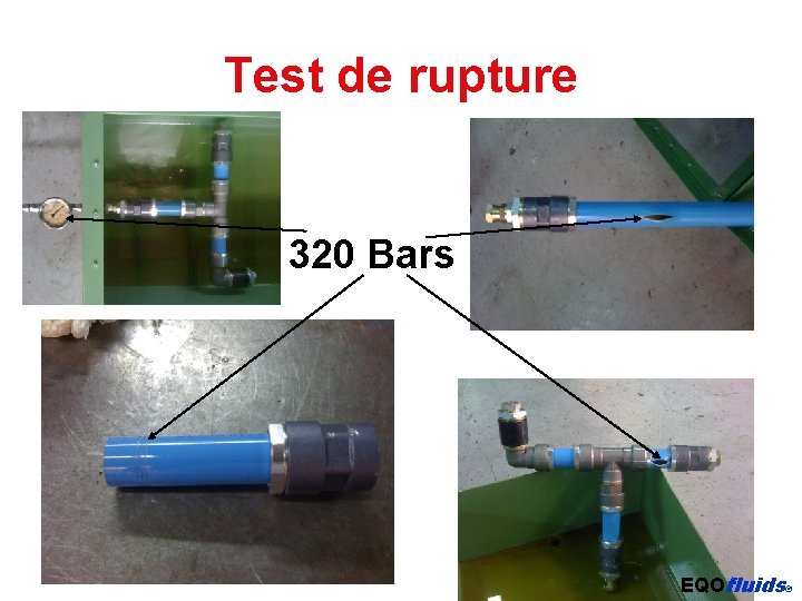 Test de rupture 320 Bars EQOfluids® 