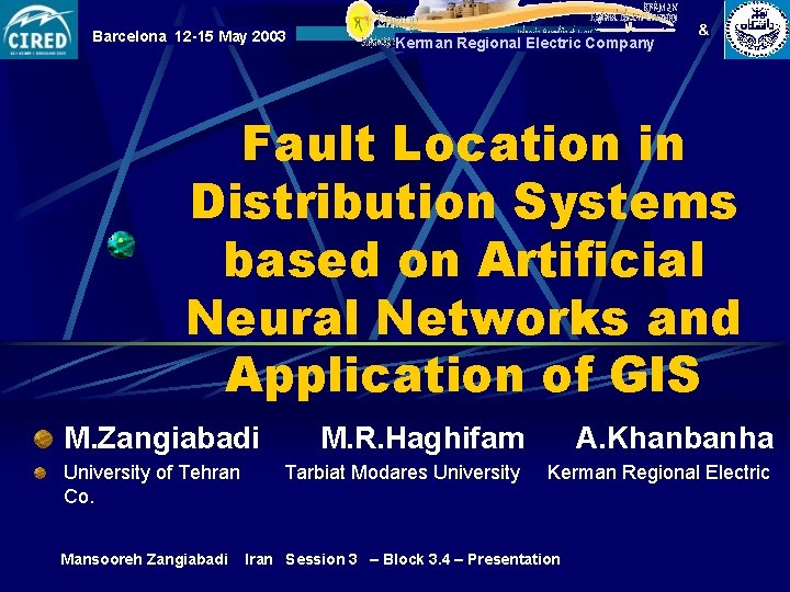 Barcelona 12 -15 May 2003 Kerman Regional Electric Company & Fault Location in Distribution