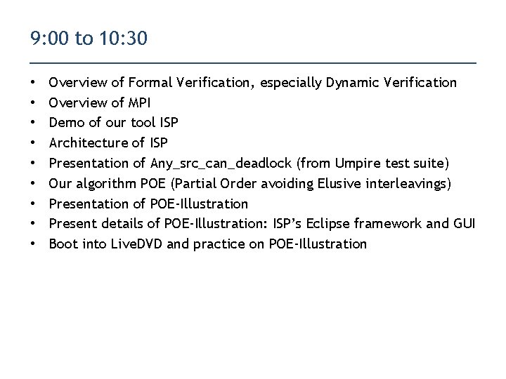 9: 00 to 10: 30 • • • Overview of Formal Verification, especially Dynamic