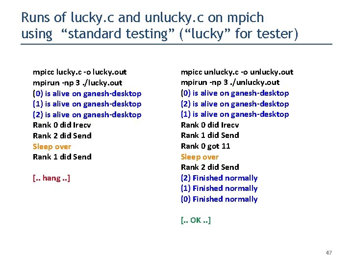Runs of lucky. c and unlucky. c on mpich using “standard testing” (“lucky” for