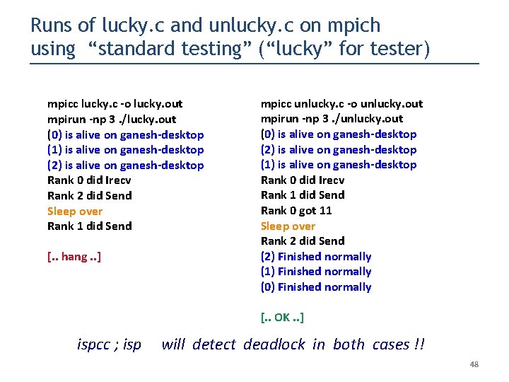 Runs of lucky. c and unlucky. c on mpich using “standard testing” (“lucky” for