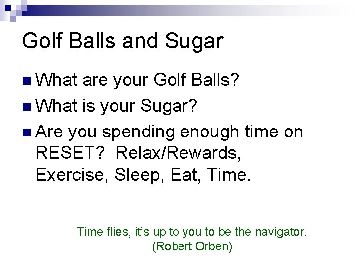Golf Balls and Sugar n What are your Golf Balls? n What is your