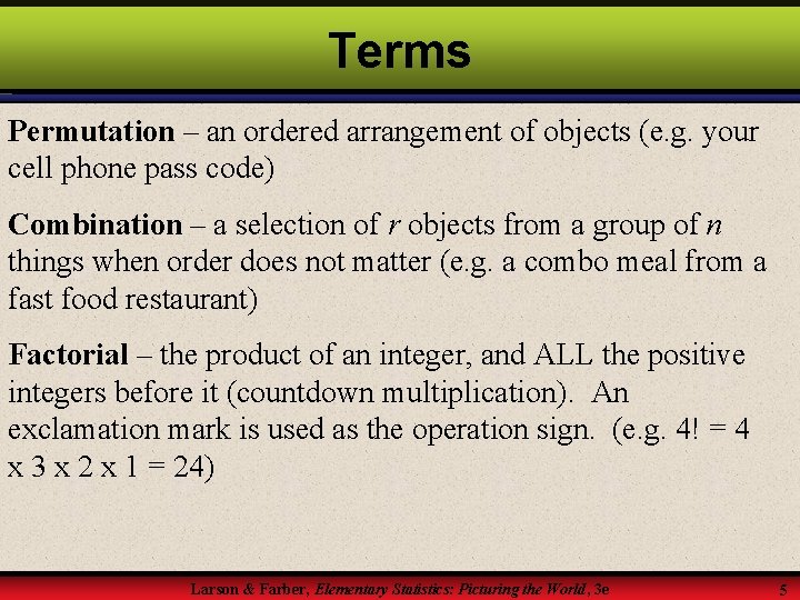 Terms Permutation – an ordered arrangement of objects (e. g. your cell phone pass