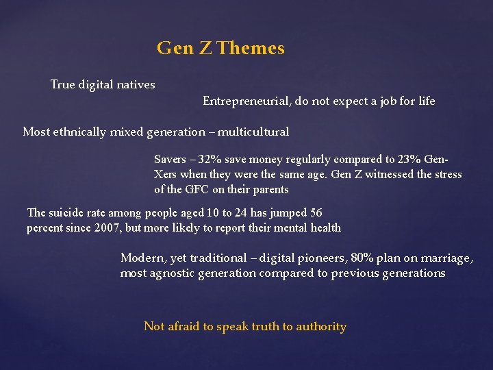Gen Z Themes True digital natives Entrepreneurial, do not expect a job for life