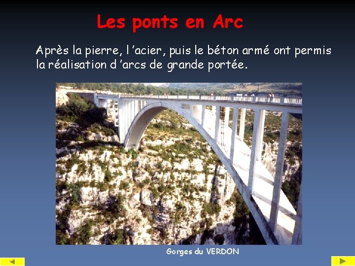 Les ponts en Arc Après la pierre, l ’acier, puis le béton armé ont