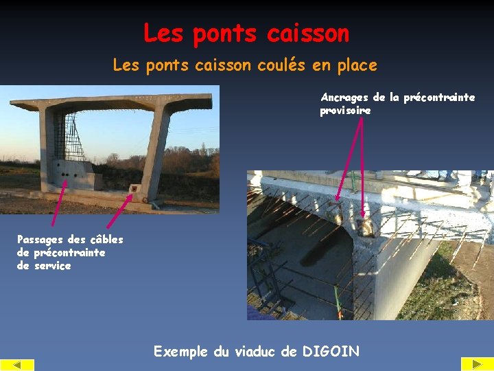 Les ponts caisson coulés en place Ancrages de la précontrainte provisoire Passages des câbles