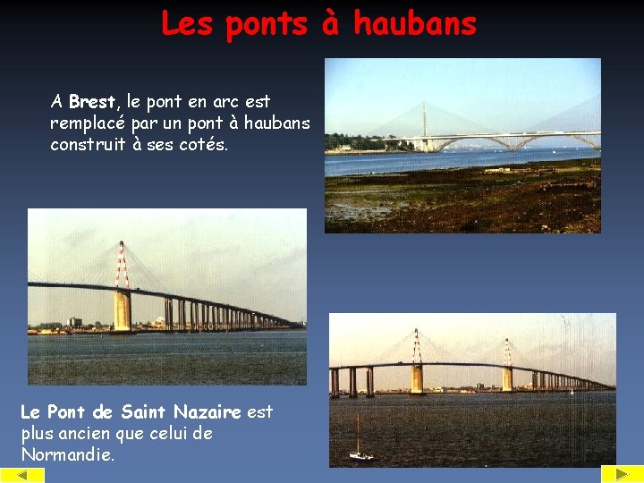 Les ponts à haubans A Brest, le pont en arc est remplacé par un
