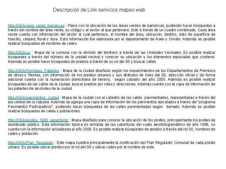 Descripción de Link servicios mapeo web http: //GEA/area_verde_barrancas : Plano con la ubicación de