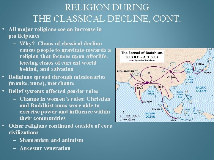 RELIGION DURING THE CLASSICAL DECLINE, CONT. • All major religions see an increase in