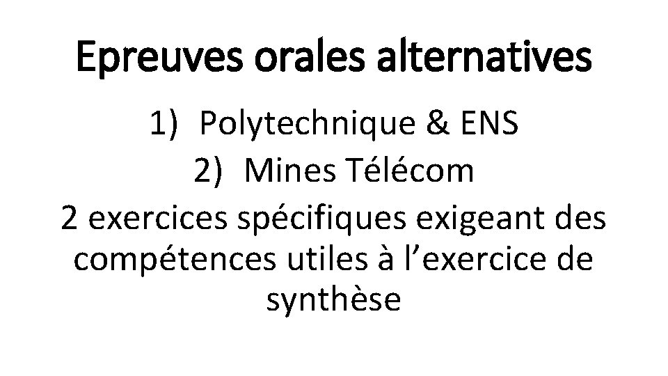 Epreuves orales alternatives 1) Polytechnique & ENS 2) Mines Télécom 2 exercices spécifiques exigeant