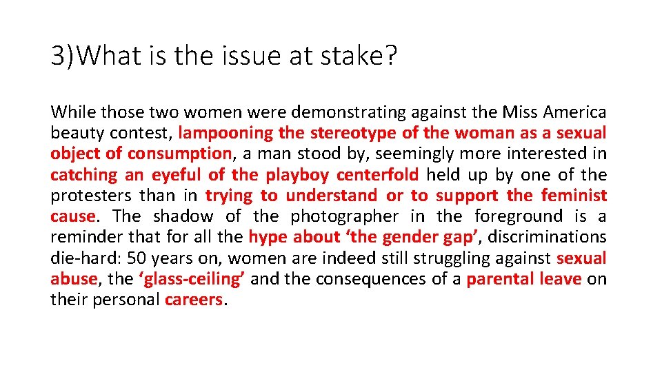 3)What is the issue at stake? While those two women were demonstrating against the