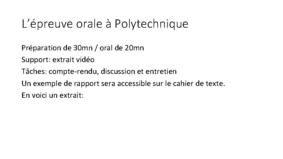 L’épreuve orale à Polytechnique Préparation de 30 mn / oral de 20 mn Support: