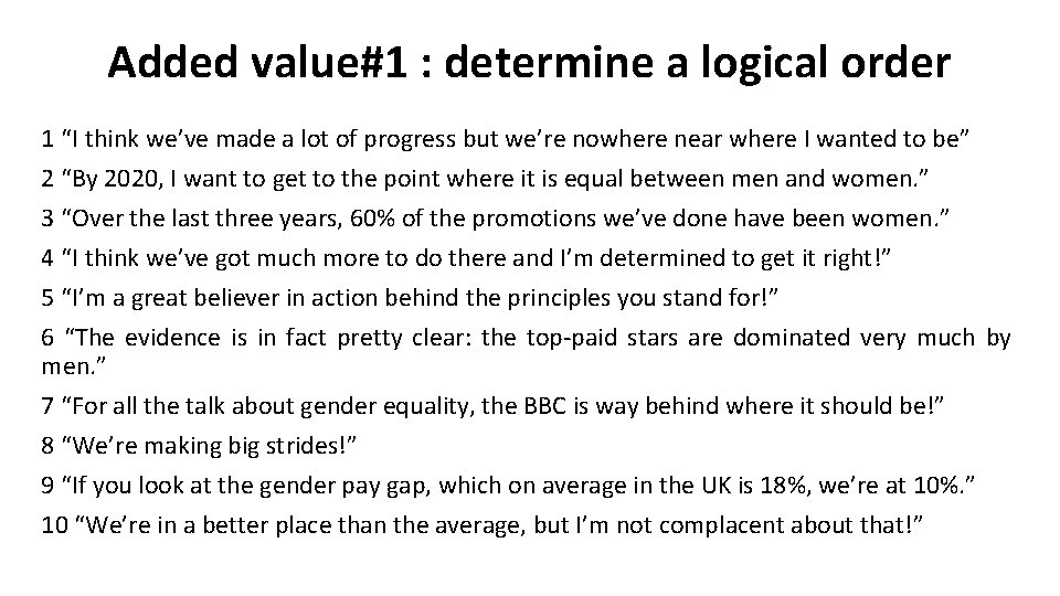 Added value#1 : determine a logical order 1 “I think we’ve made a lot