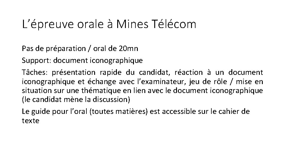 L’épreuve orale à Mines Télécom Pas de préparation / oral de 20 mn Support:
