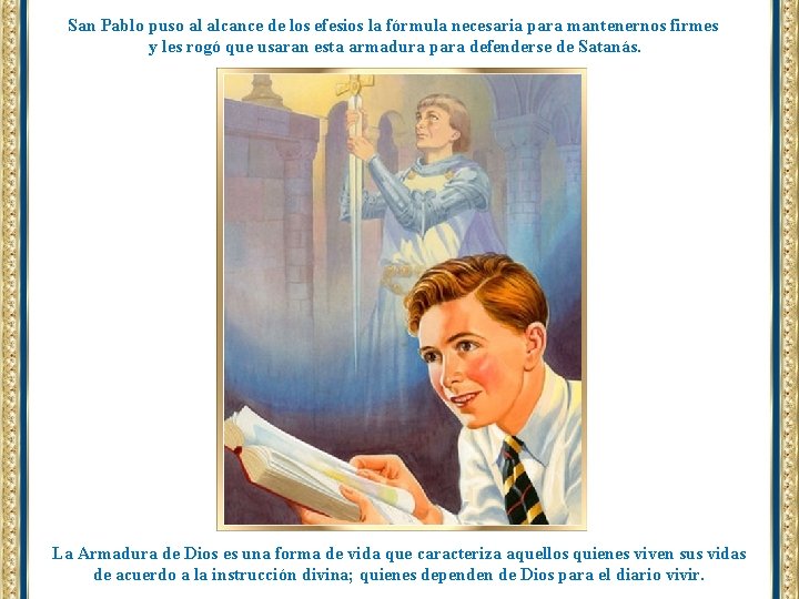 San Pablo puso al alcance de los efesios la fórmula necesaria para mantenernos firmes