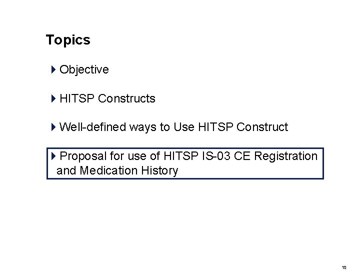 Topics 4 Objective 4 HITSP Constructs 4 Well-defined ways to Use HITSP Construct 4 Topics 4 Objective 4 HITSP Constructs 4 Well-defined ways to Use HITSP Construct 4