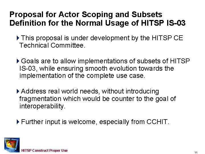 Proposal for Actor Scoping and Subsets Definition for the Normal Usage of HITSP IS-03 Proposal for Actor Scoping and Subsets Definition for the Normal Usage of HITSP IS-03