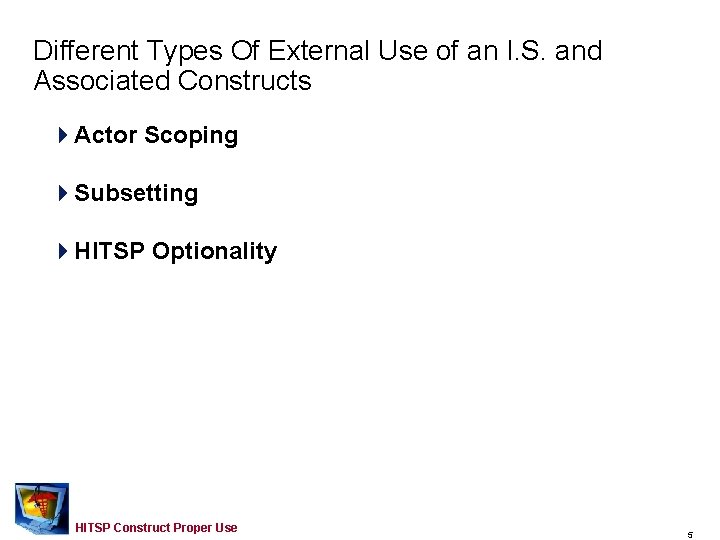 Different Types Of External Use of an I. S. and Associated Constructs 4 Actor Different Types Of External Use of an I. S. and Associated Constructs 4 Actor