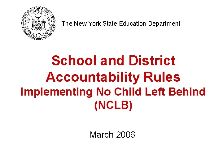 The New York State Education Department School and District Accountability Rules Implementing No Child