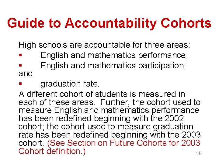 Guide to Accountability Cohorts High schools are accountable for three areas: § English and