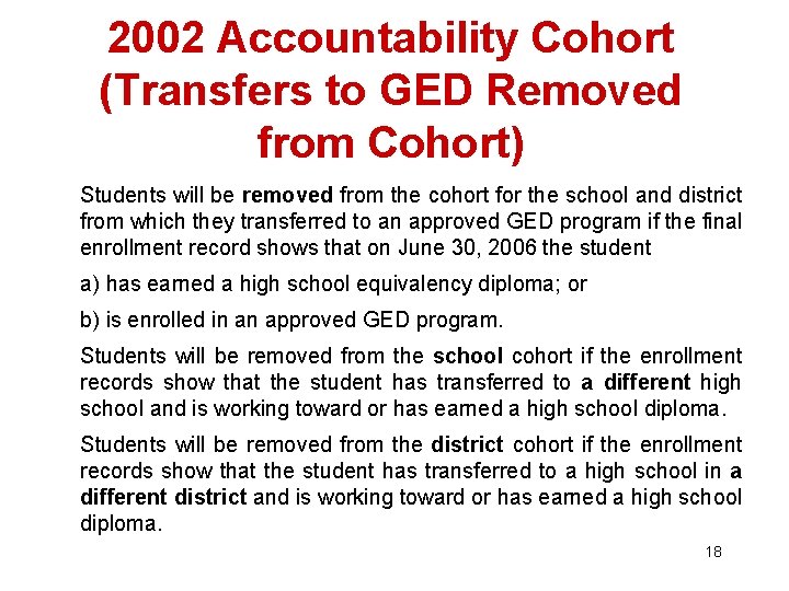 2002 Accountability Cohort (Transfers to GED Removed from Cohort) Students will be removed from