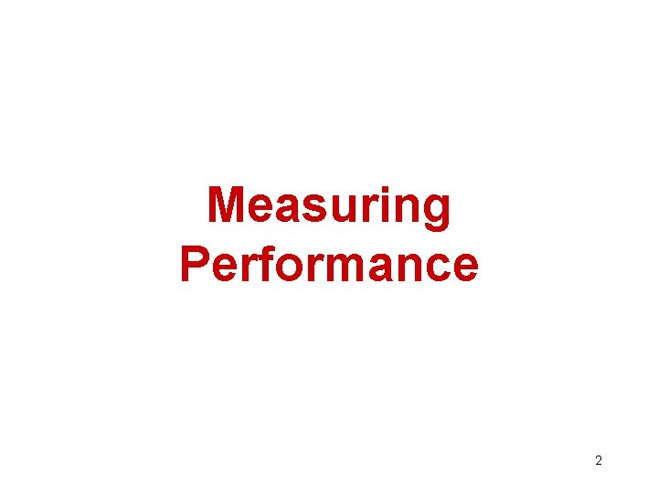 Measuring Performance 2 