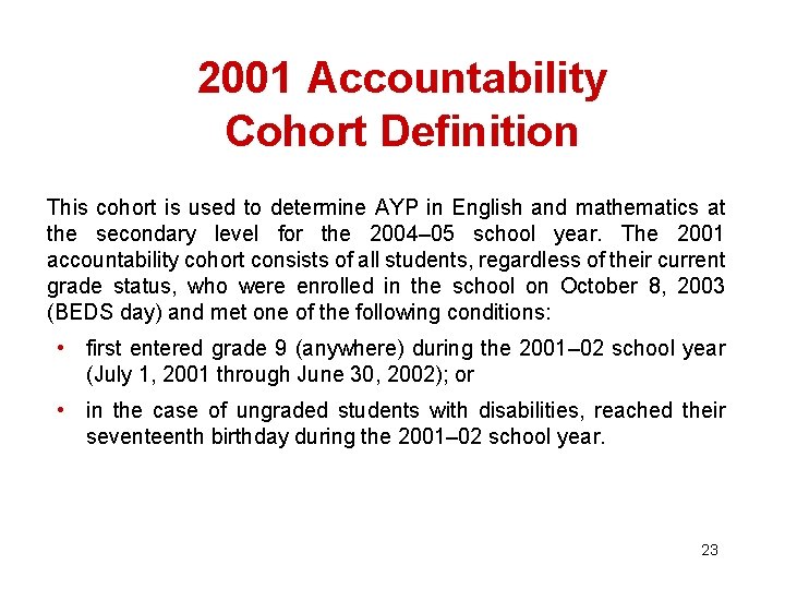 2001 Accountability Cohort Definition This cohort is used to determine AYP in English and