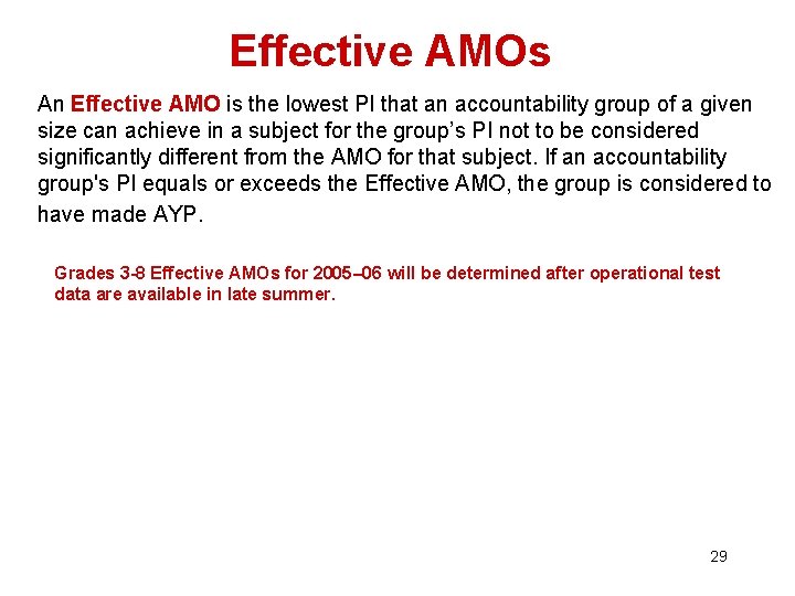 Effective AMOs An Effective AMO is the lowest PI that an accountability group of