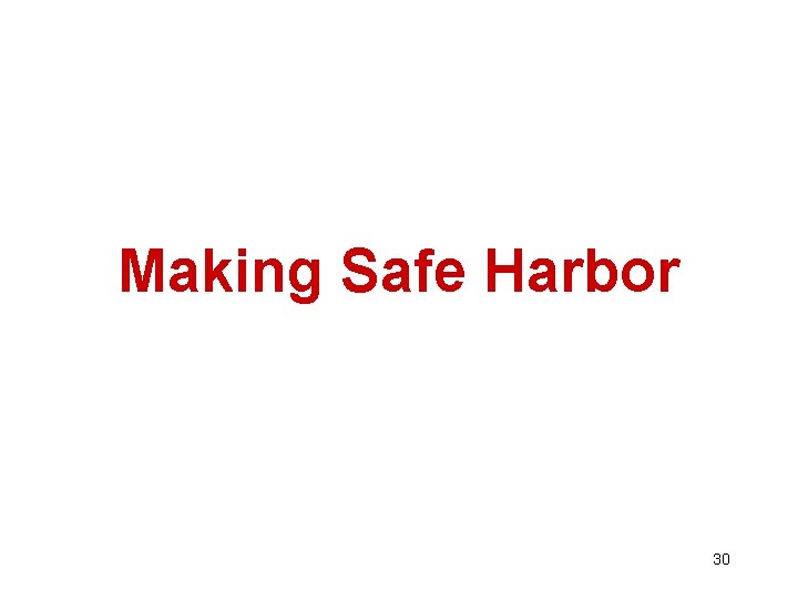 Making Safe Harbor 30 