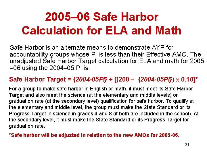 2005– 06 Safe Harbor Calculation for ELA and Math Safe Harbor is an alternate
