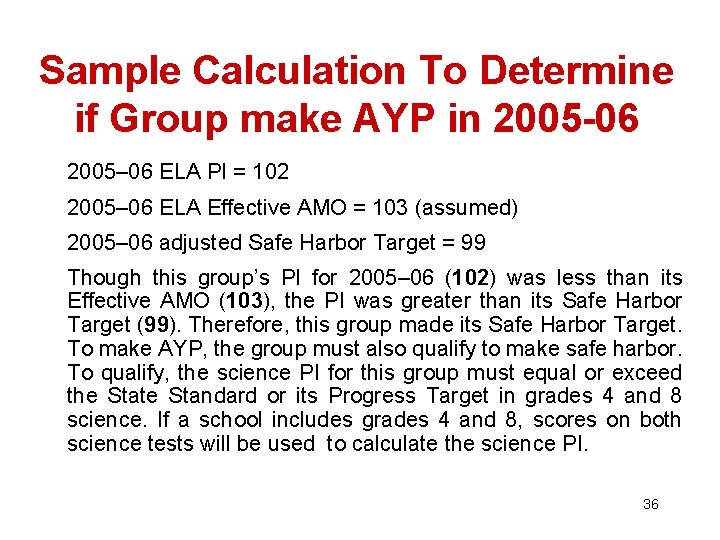 Sample Calculation To Determine if Group make AYP in 2005 -06 2005– 06 ELA