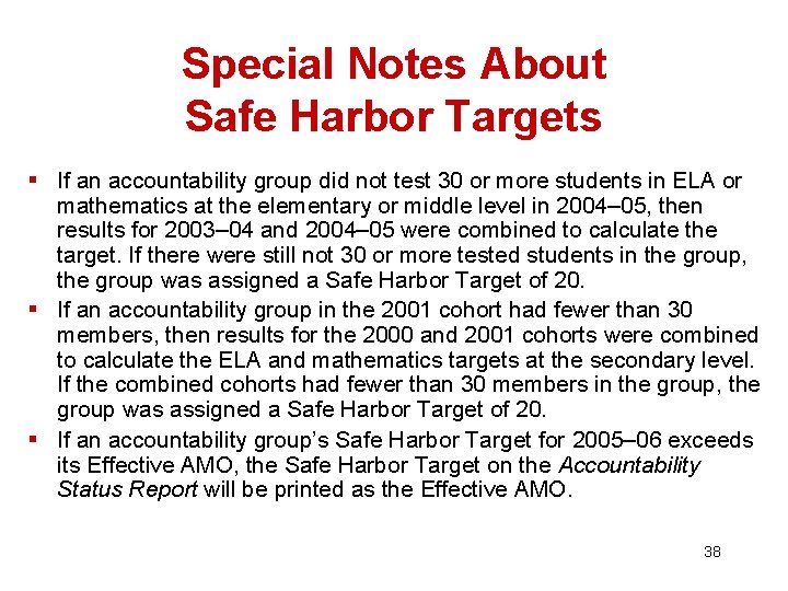 Special Notes About Safe Harbor Targets § If an accountability group did not test