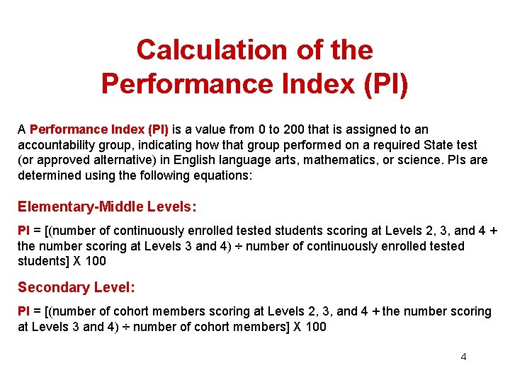 Calculation of the Performance Index (PI) A Performance Index (PI) is a value from