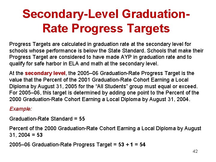 Secondary-Level Graduation. Rate Progress Targets are calculated in graduation rate at the secondary level