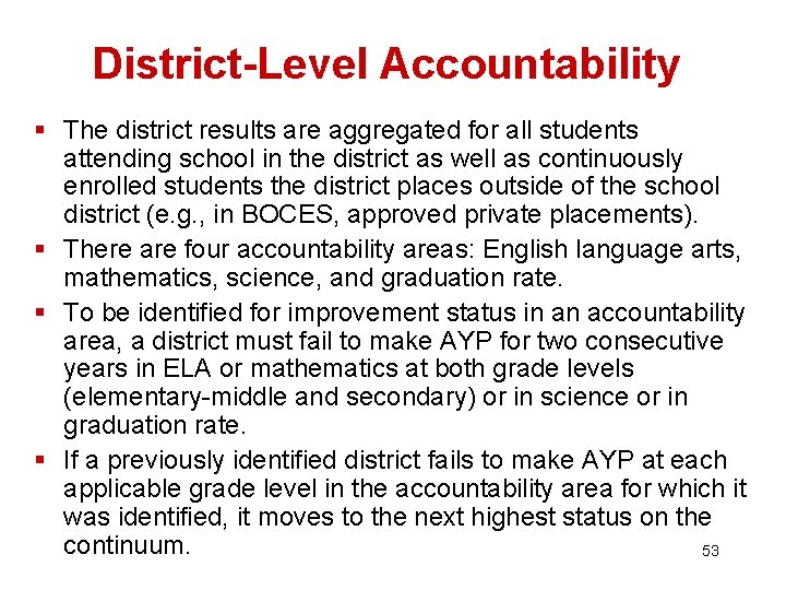 District-Level Accountability § The district results are aggregated for all students attending school in