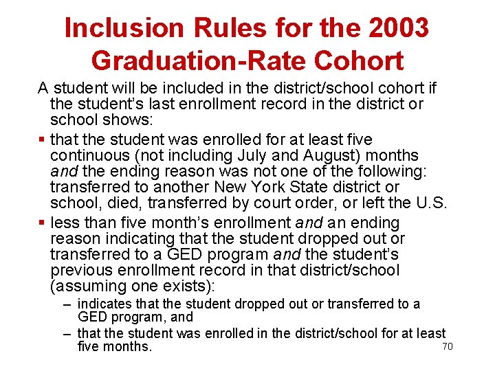 Inclusion Rules for the 2003 Graduation-Rate Cohort A student will be included in the