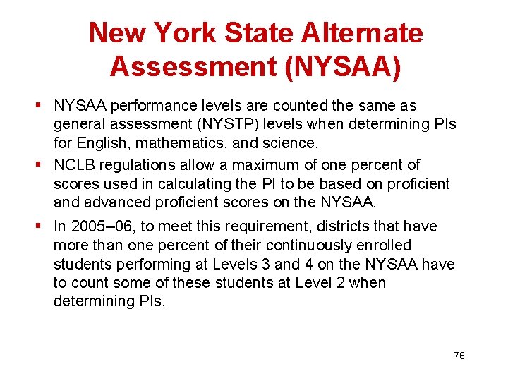 New York State Alternate Assessment (NYSAA) § NYSAA performance levels are counted the same