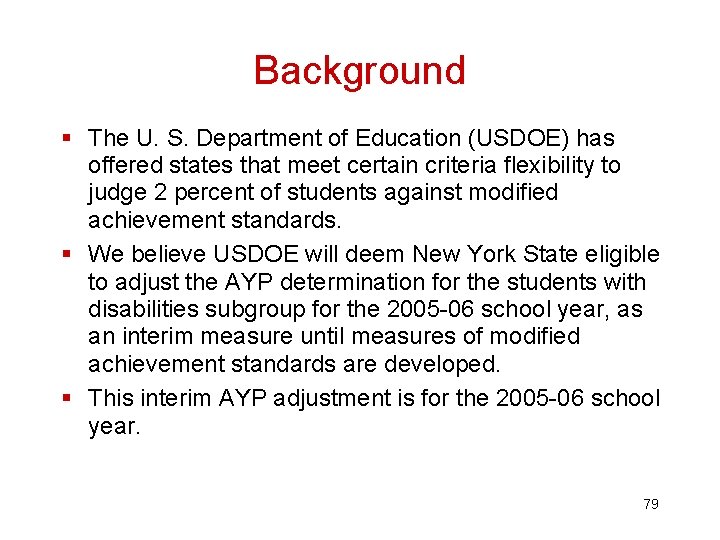 Background § The U. S. Department of Education (USDOE) has offered states that meet