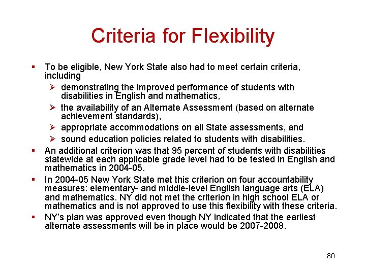Criteria for Flexibility § § To be eligible, New York State also had to