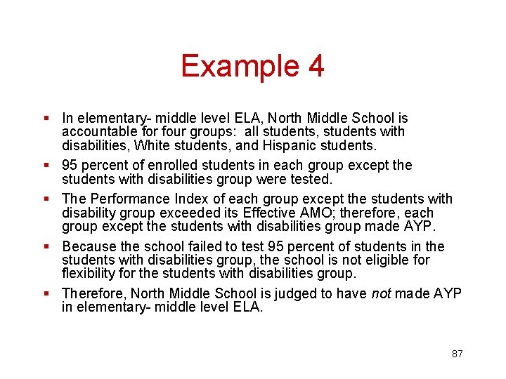 Example 4 § In elementary- middle level ELA, North Middle School is accountable for