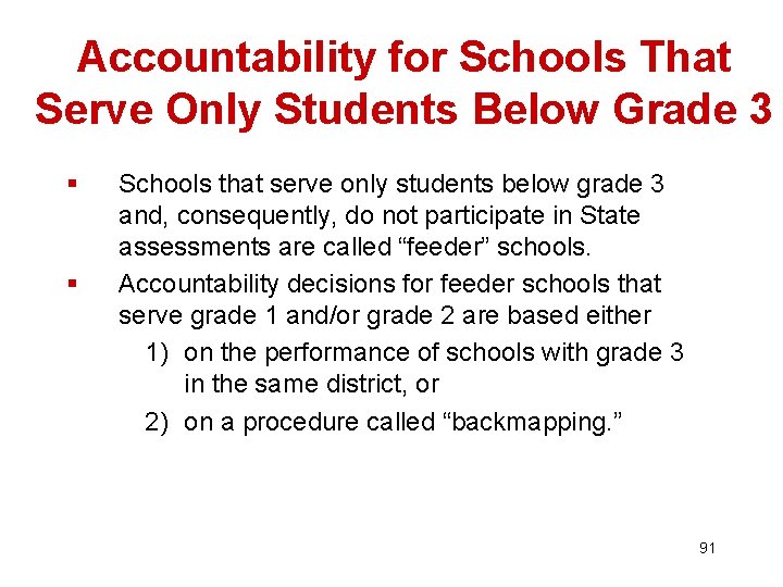 Accountability for Schools That Serve Only Students Below Grade 3 § § Schools that