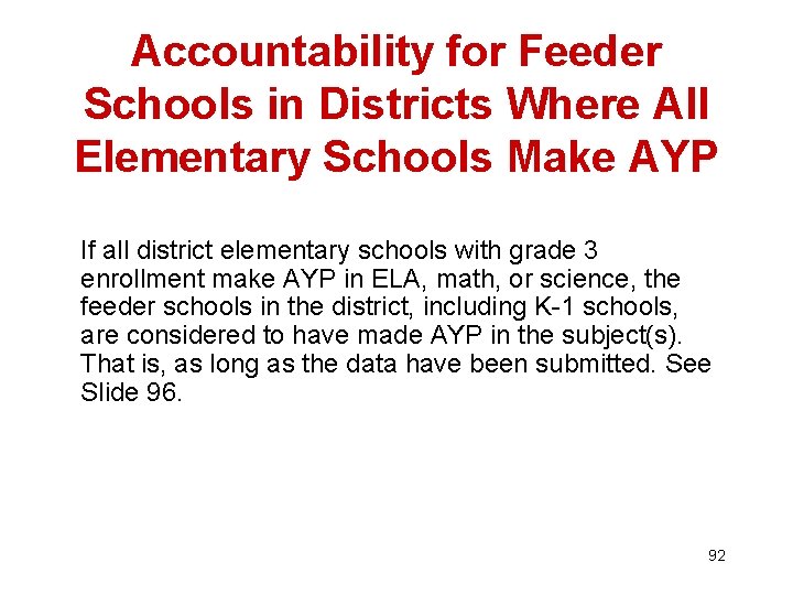 Accountability for Feeder Schools in Districts Where All Elementary Schools Make AYP If all