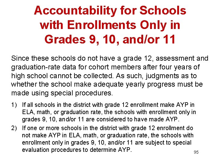 Accountability for Schools with Enrollments Only in Grades 9, 10, and/or 11 Since these